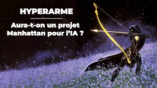 Hyperarme : Aura-t-on un projet Manhattan pour l'IA ?