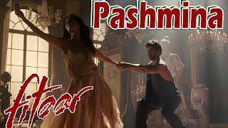 Pashmina Full Song Out | Fitoor | Katrina Kaif & Aditya Roy Kapur