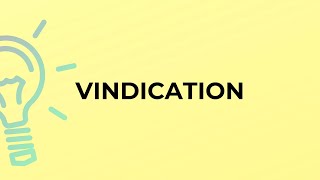 What is the meaning of the word VINDICATION?