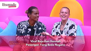 Viral Raja Dan Hannah Pasangan Yang Beda Negara - BROWNIS (26/12/24) P1