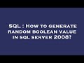 SQL : How to generate random boolean value in sql server 2008?