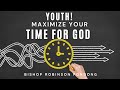 Youth! Maximize Your Time For God // Bishop Robinson Fondong