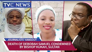 Sultan, Bishop Kukah Condemn Death of Deborah Samuel, Tambuwal Orders Full-Scale Investigation