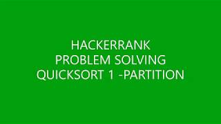 QUICKSORT 1 - PARTITION | PROBLEM SOLVING | HACKERRANK