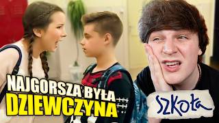 SZKOŁA i NAJGORSZA BYŁA DZIEWCZYNA