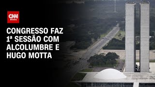 Congresso faz 1ª sessão com Davi Alcolumbre e Hugo Motta | CNN 360°