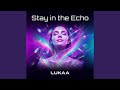 Stay in the Echo