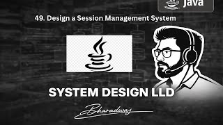 49. Design a Session Management System : Java