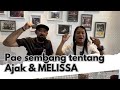 Pae sembang tentang Ajak & MELISSA