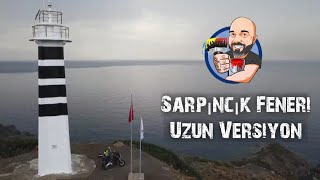 (Uzun Versiyon) İzmir Karaburun Sarpıncık Tehlikeli Virajları ve Sarpıncık Feneri