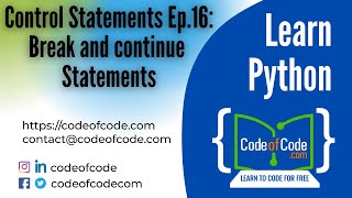 Learn Python | Chapter 03: Control Statements Ep.16: Break and continue Statements | CodeOfCode
