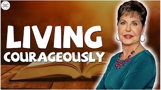 Joyce Meyer Sermons Today - LIVING COURAGEOUSLY