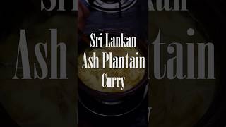 Sri Lankan Ash Plantain Curry | #shorts #asmr #cooking #curry #recipe