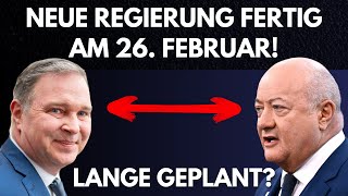 Neue Regierung ab 26. Februar, seit Wochen geplant?