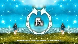 Retro Mashup 2020 | Old Songs | Romantic || SICKVED || [ PUNU ]