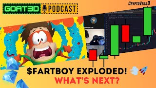 $FartBoy Pumped HARD! 🚀 Too Late or Just Starting?💎| GOAT3D Podcast 🐐