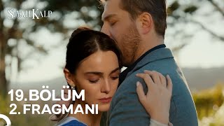 Siyah Kalp 19. Bölüm 2. Fragmanı | Yeni Bir Başlangıç !