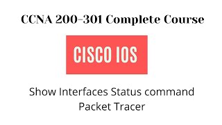 Cisco IOS | Analysis of Show Interfaces Status command using Packet Tracer