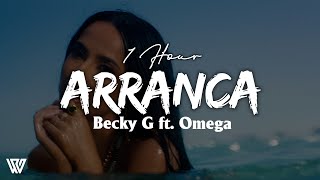 [1 Hour] Becky G - Arranca ft. Omega (Letra/Lyrics) Loop 1 Hour