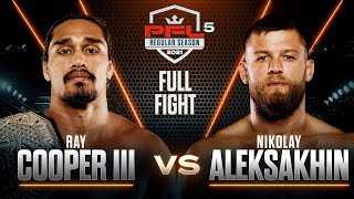 Ray Cooper III vs Nikolai Aleksakhin | PFL 5, 2021