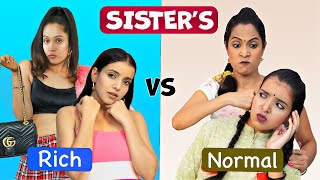 Sisters - Rich vs Normal | ShrutiArjunAnand