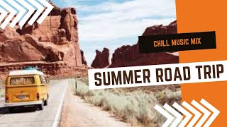SONGS FOR A SUMMER ROADTRIP 2022 🚗 CHILL MUSIC MIX