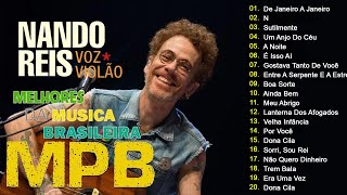 Nando Reis, Marisa Monte, Natiruts, Melim Sucessos da MPB - MPB Melhores Pro Seu Fim De Tarde #mpb