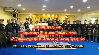 Adat Perpatih Luak Rembau : Tatacara Proses Pemilihan & Pemasyuran Undang Luak Rembau