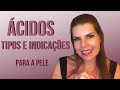 Tipos de ácidos e seus benefícios para a pele