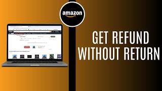 How To Get Refund On Amazon Without Return Easy Guide