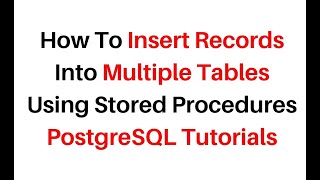 PostgreSQL PGAdmin Insert Into Multiple Tables Using Stored Procedure
