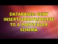 Databases: Deny INSERT/UPDATE/DELETE to a particular schema