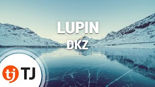 [TJ노래방] LUPIN - DKZ / TJ Karaoke