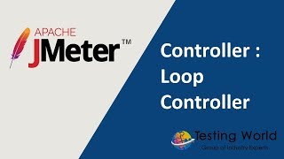 Jmeter Tutorial 6 - Part-1: Controller : Loop Controller