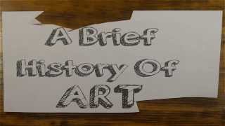 A very brief history of art