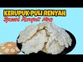 CARA BIKIN KERUPUK  PULI |  LEBIH GURIH DAN RENYAH |  INI PAKE NASI BARU BUKAN NASI SISA