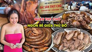 QUÁN THỊT CHÓ NGON RẺ NHẤT HÀ NỘI HÚT TRIỆU KHÁCH ĂN | THỊT CHÓ ĐỆ NHẤT QUÁN