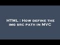 HTML : How define the img src path in MVC