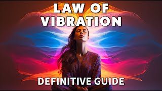 Law of Vibration Explained and How To Apply It