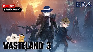 (🔴Live)【Wasteland 3】EP.4 มาลุยกันต่อหลังปีใหม่... Ft.Ruby de Laria