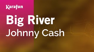 Big River - Johnny Cash | Karaoke Version | KaraFun