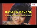 BAYANG-BAYANG          (original vers. audio)          Voc : Noer Halimah