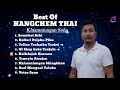 khiamniungan song gospel best of hangchem thai noklak district nagaland