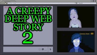 A Creepy Deep Web Story 2 Animated