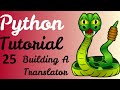 Python Tutorial - 25 (Building A Translator)
