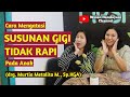 Cara Mengatasi Susunan Gigi Tidak Rapi Pada Anak with drg. Murtia Metalita - Motivasi Kesehatan (6)