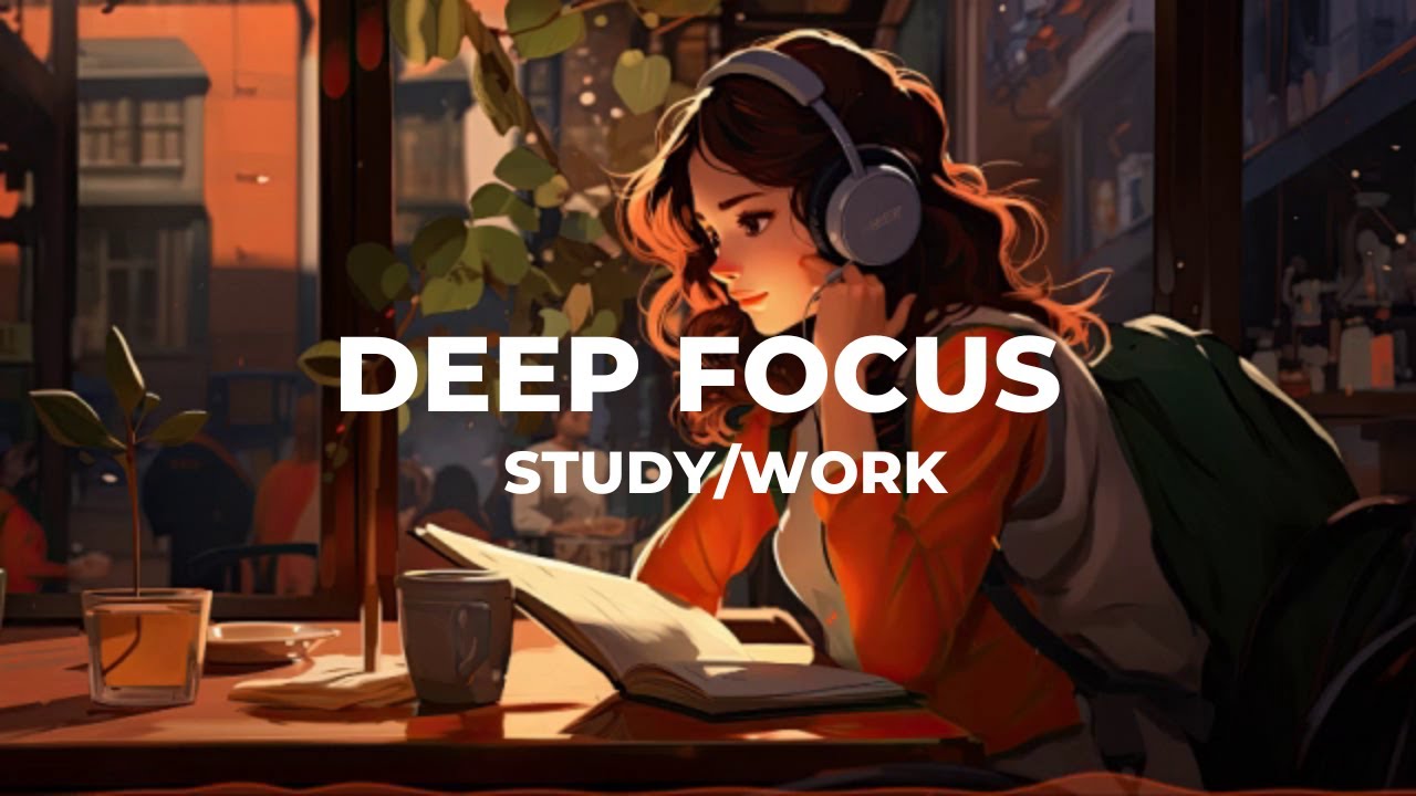 Lofi Deep Focus ☀️ Early Morning 🍃 Study/Calm/Sleep ( Lofi Hip Hop ...