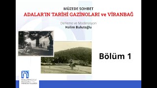 MÜZEDE SOHBET: ADALAR’IN TARİHİ GAZİNOLARI ve VİRANBAĞ | Bölüm 1