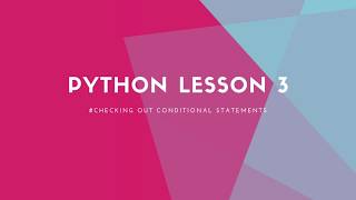Python lesson-3 Checking Out Conditional Statements(If...Else)