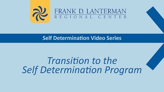 Transition to the Self Determination Program